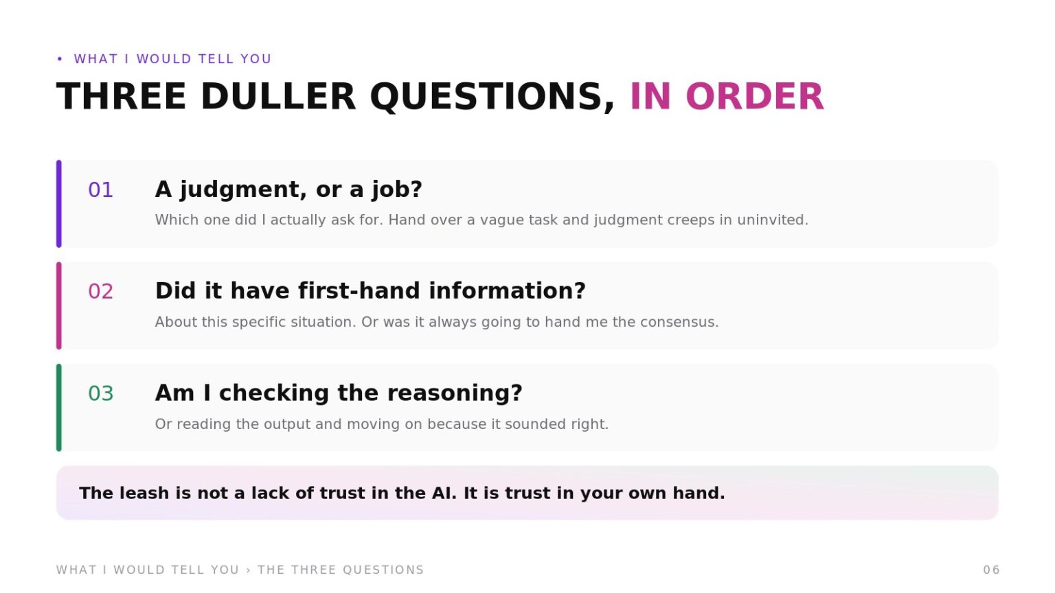 The three questions in order: a judgment or a job, did it have first-hand information, am I checking the reasoning